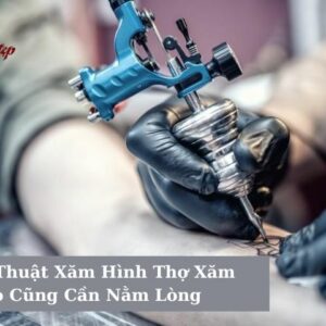 7+ Kỹ Thuật Xăm Hình Thợ Xăm Nào Cũng Cần Nằm Lòng